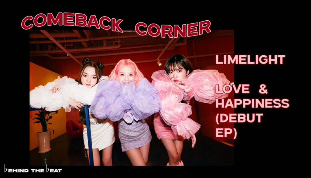 LIMELIGHT DEBUTS WITH EP “LOVE & HAPPINESS” | COMEBACK CORNER