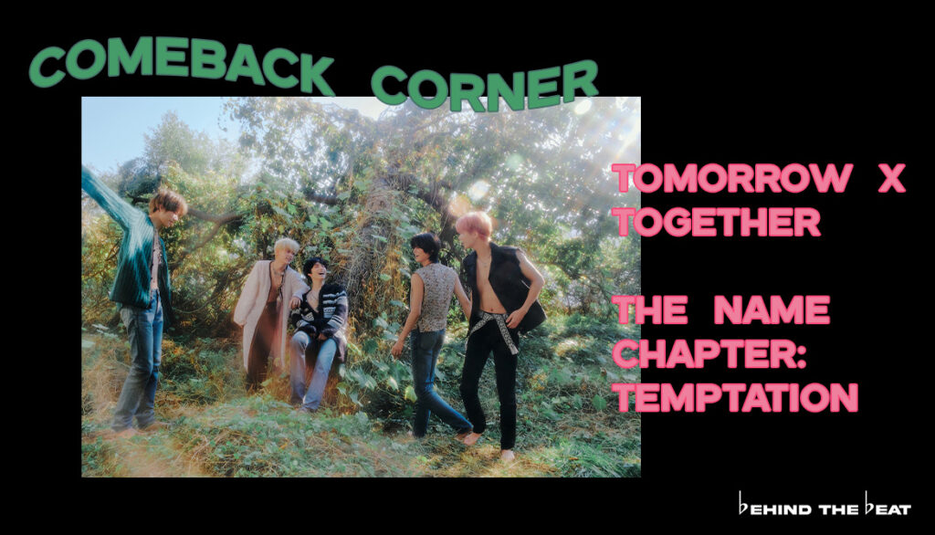 TOMORROW X TOGETHER DROPS NEW EP “THE NAME CHAPTER: TEMPTATION” | COMEBACK CORNER