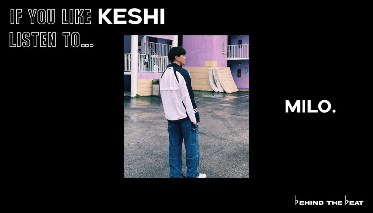 milo. on IF YOU LIKE KESHI, LISTEN TO THESE ARTISTS