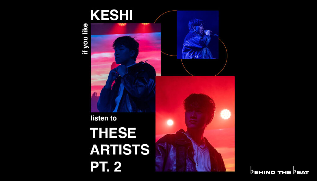 IF YOU LIKE KESHI, LISTEN TO THESE ARTISTS PT. 2