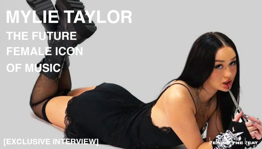 MYLIE TAYLOR – THE FUTURE FEMALE ICON OF MUSIC [EXCLUSIVE INTERVIEW]