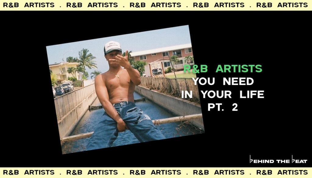 R&B ARTISTS YOU NEED IN YOUR LIFE PT. 2