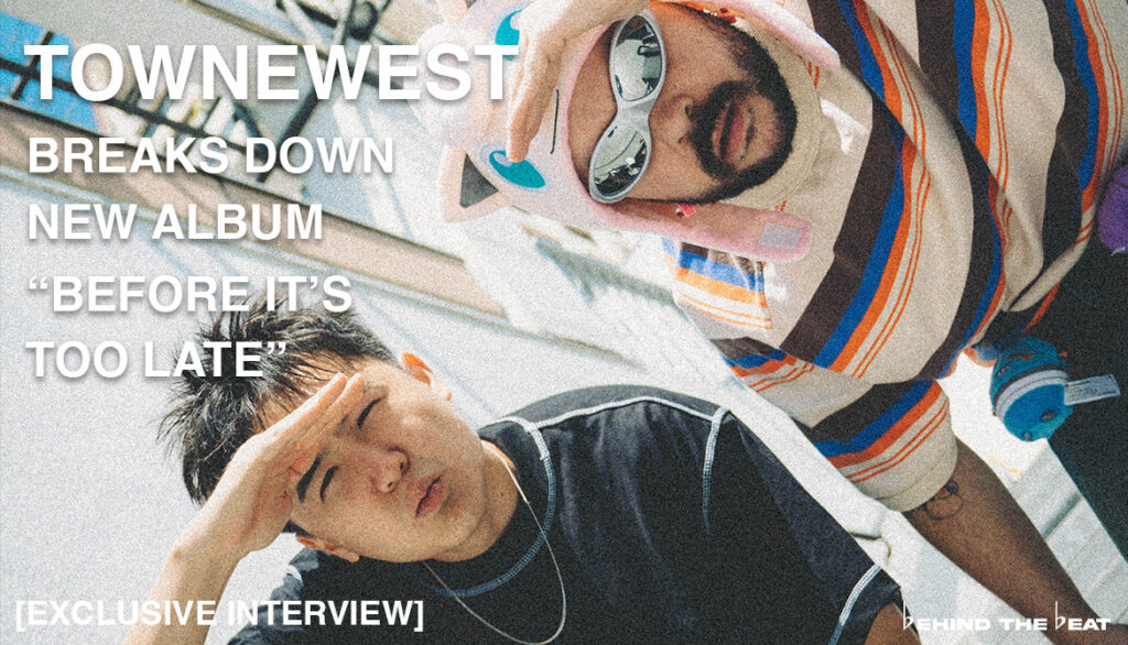 TOWNEWEST BREAKS DOWN NEW ALBUM “BEFORE IT’S TOO LATE” [EXCLUSIVE INTERVIEW]