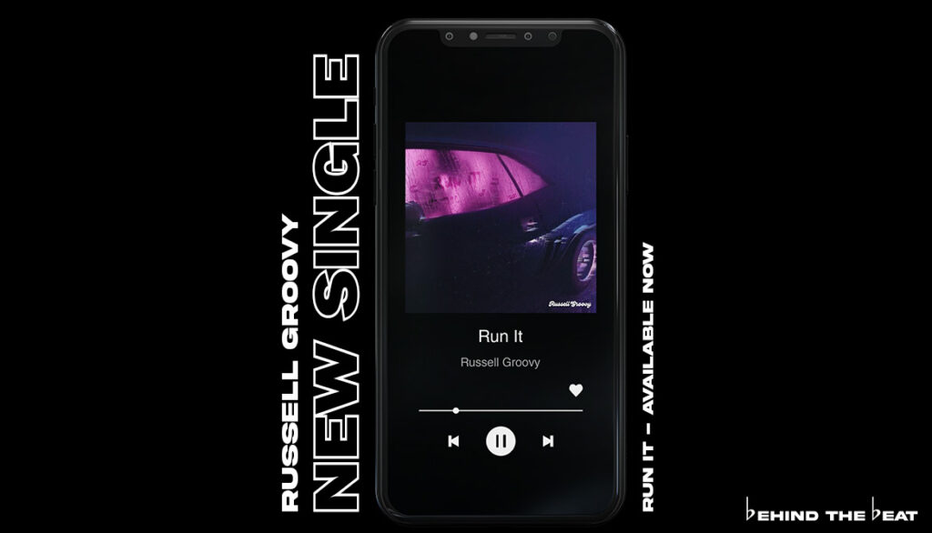 RUSSELL GROOVY ENTERS NEW ERA WITH NEW SINGLE “RUN IT” [PRESS COVERAGE]