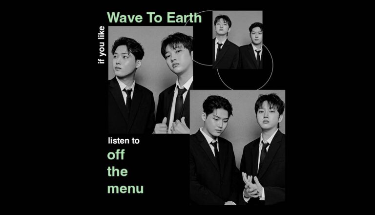 off the menu ON THE COVER OF IF YOU LIKE WAVE TO EARTH, LISTEN TO THESE ARTISTS