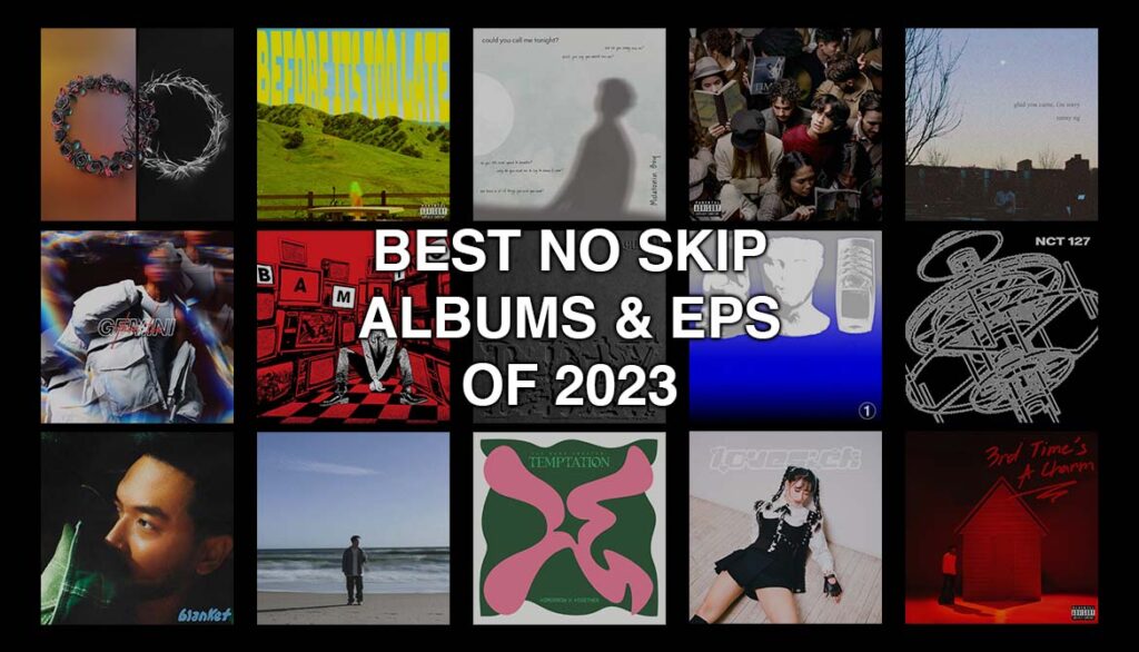 BEST NO SKIP EPS/ALBUMS OF 2023