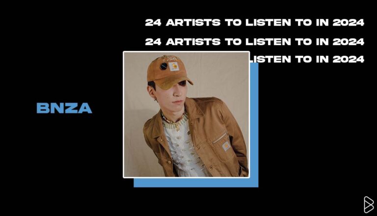 BNZA - 24 ARTISTS TO LISTEN TO IN 2024