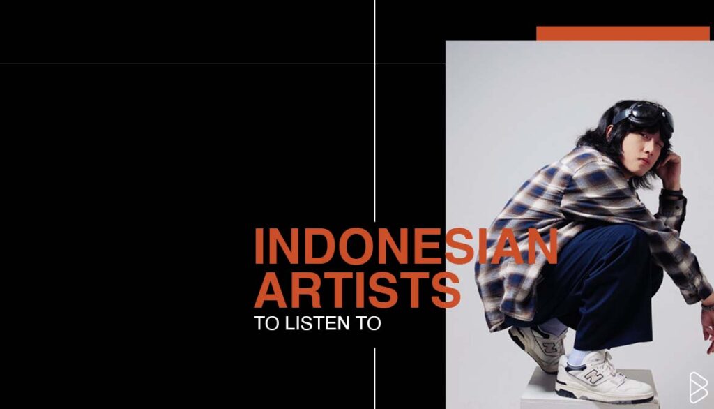 INDONESIAN ARTISTS TO LISTEN TO