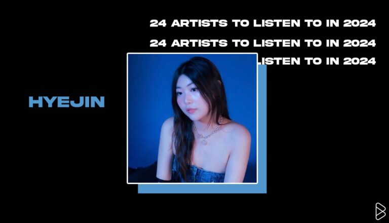 hyejin - 24 ARTISTS TO LISTEN TO IN 2024