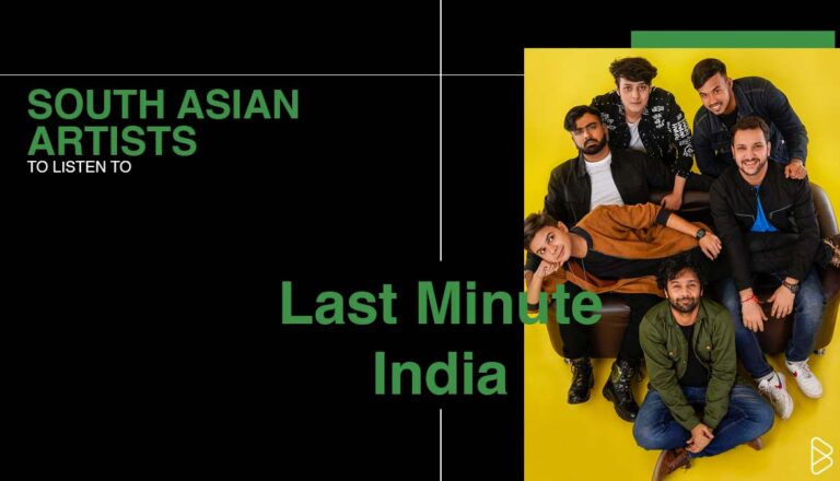 Last Minute India - SOUTH ASIAN ARTISTS TO LISTEN TO