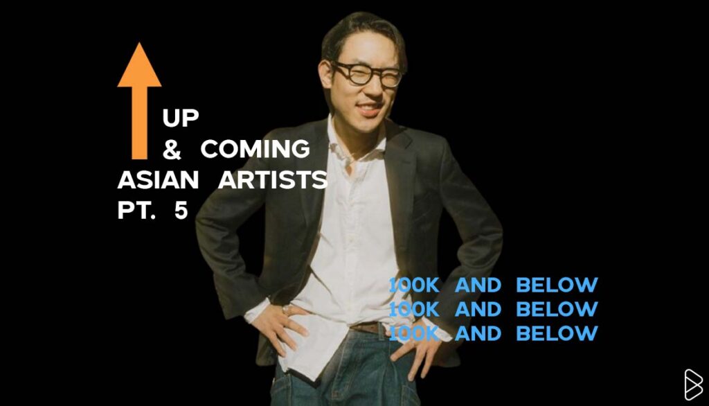 Juju B. Goode - UP & COMING ASIAN ARTISTS PT. 5 | 100K AND BELOW