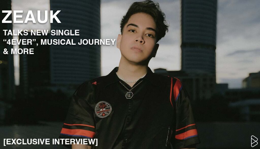 ZEAUK TALKS NEW SINGLE “4EVER”, MUSICAL JOURNEY & MORE [EXCLUSIVE INTERVIEW]