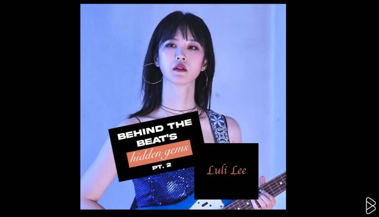 Luli Lee - BEHIND THE BEAT’S HIDDEN GEMS PT. 2