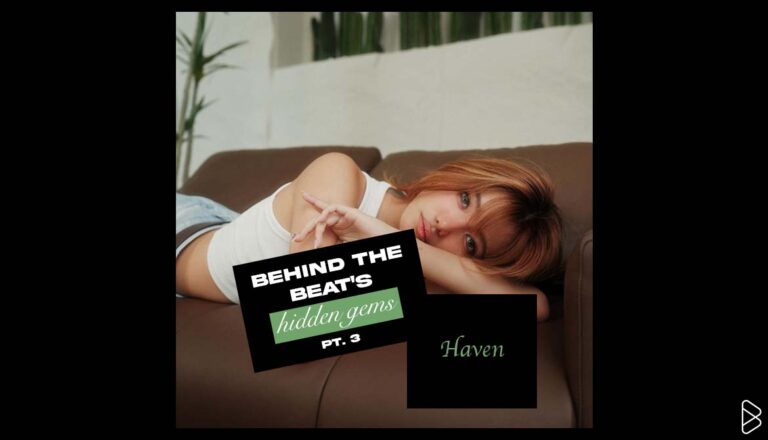 Haven - BEHIND THE BEAT’S HIDDEN GEMS PT. 3