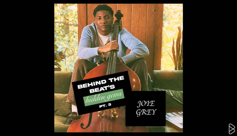 JOIE GREY - BEHIND THE BEAT’S HIDDEN GEMS PT. 3