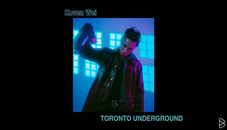 Koven Wei - TORONTO UNDERGROUND PT. 1