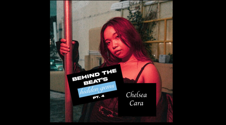 Chelsea Cara - BEHIND THE BEAT’S HIDDEN GEMS PT. 4